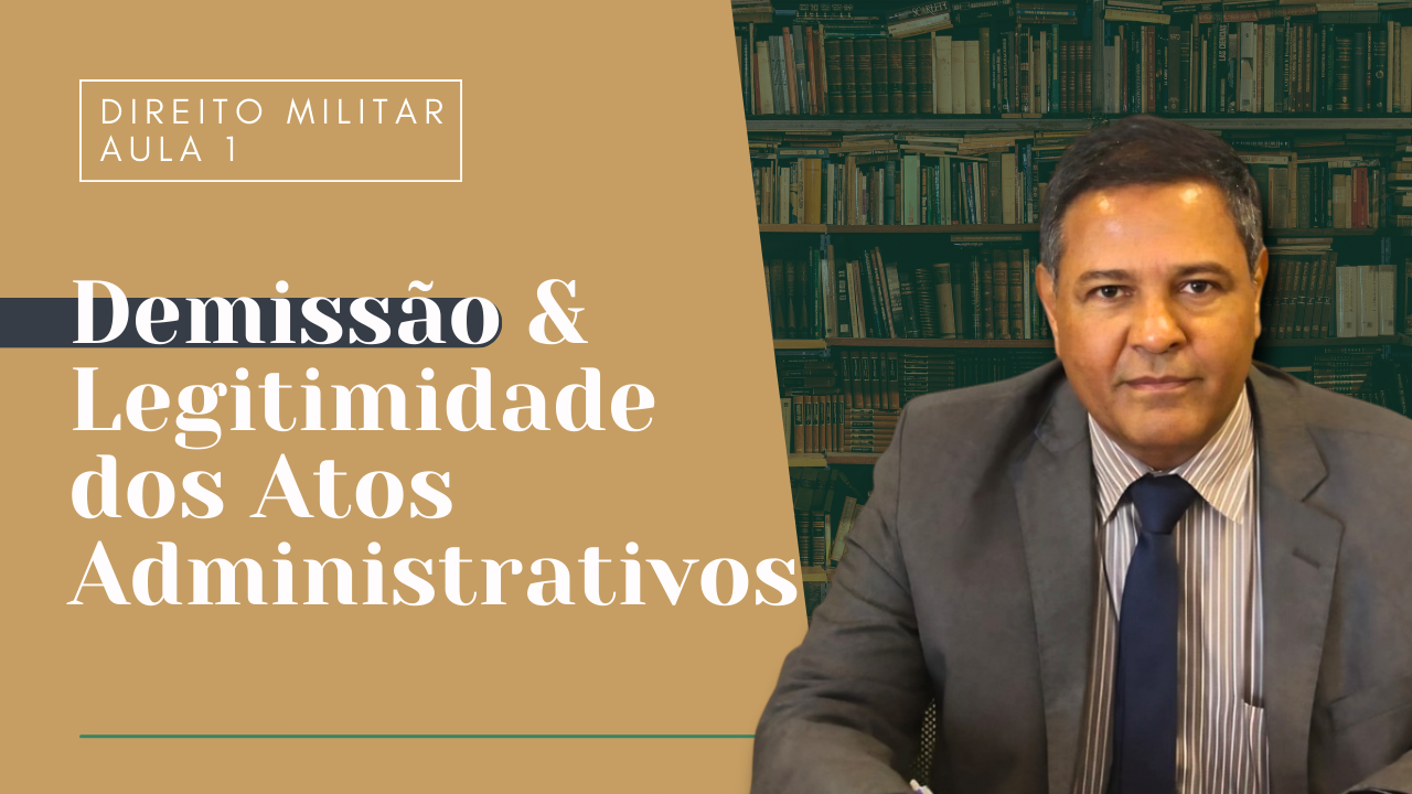 A Legitimidade dos Atos Administrativos Disciplinares no Âmbito Militar: Análise do Caso de Expulsão de Militar por Transgressão Grave