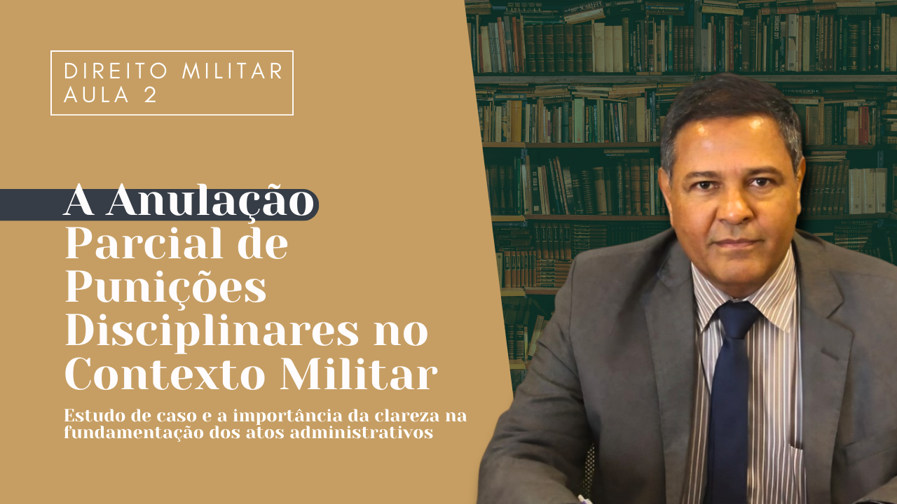 A Anulação Parcial de Punições Disciplinares no Contexto Militar